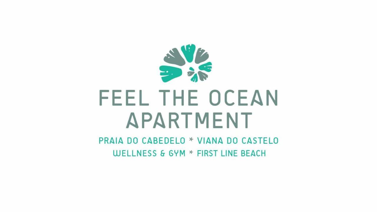 Feel The Ocean Apartment Praia Do Cabedelo Viana do Castelo Exteriér fotografie
